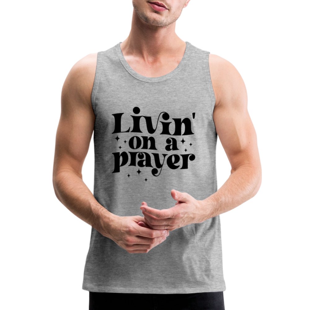 Livin on a Prayer Men’s Premium Tank Top - option1# - Men’s Premium Tank | Spreadshirt 916