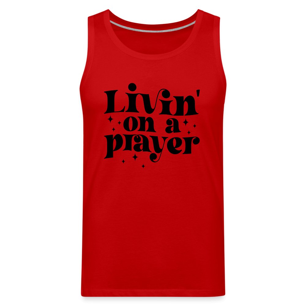 Livin on a Prayer Men’s Premium Tank Top - red