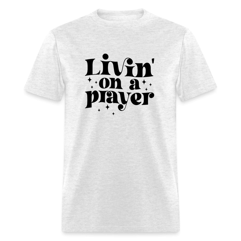 Livin on a Prayer T-Shirt - option1# - Unisex Classic T-Shirt | Fruit of the Loom 3930