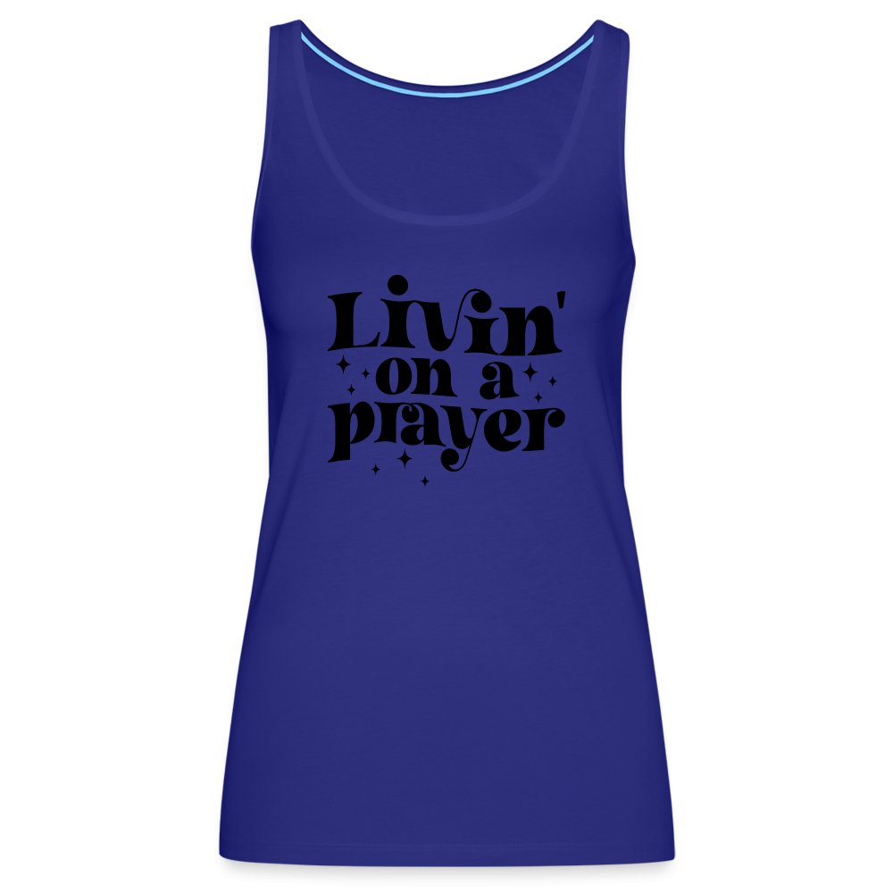 Livin on a Prayer Women’s Premium Tank Top - royal blue