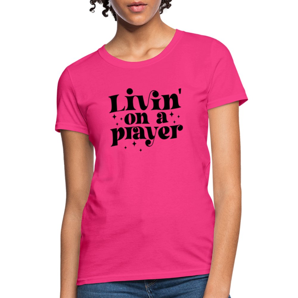 Livin on a Prayer Women's T-Shirt - fuchsia