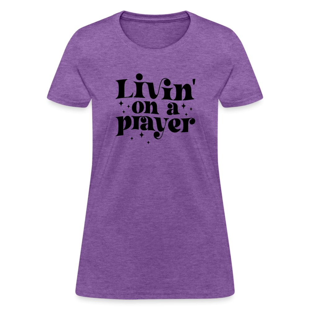 Livin on a Prayer Women's T-Shirt - purple heather