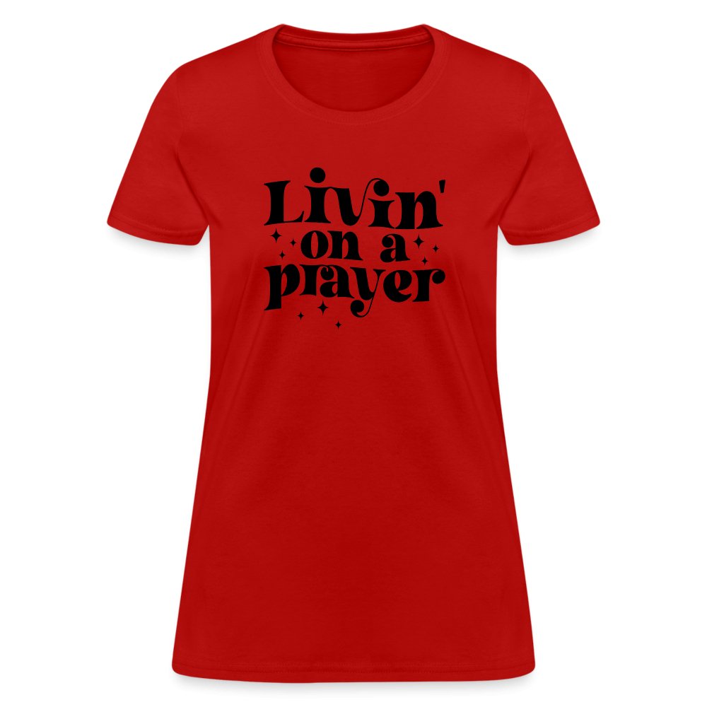 Livin on a Prayer Women's T-Shirt - red