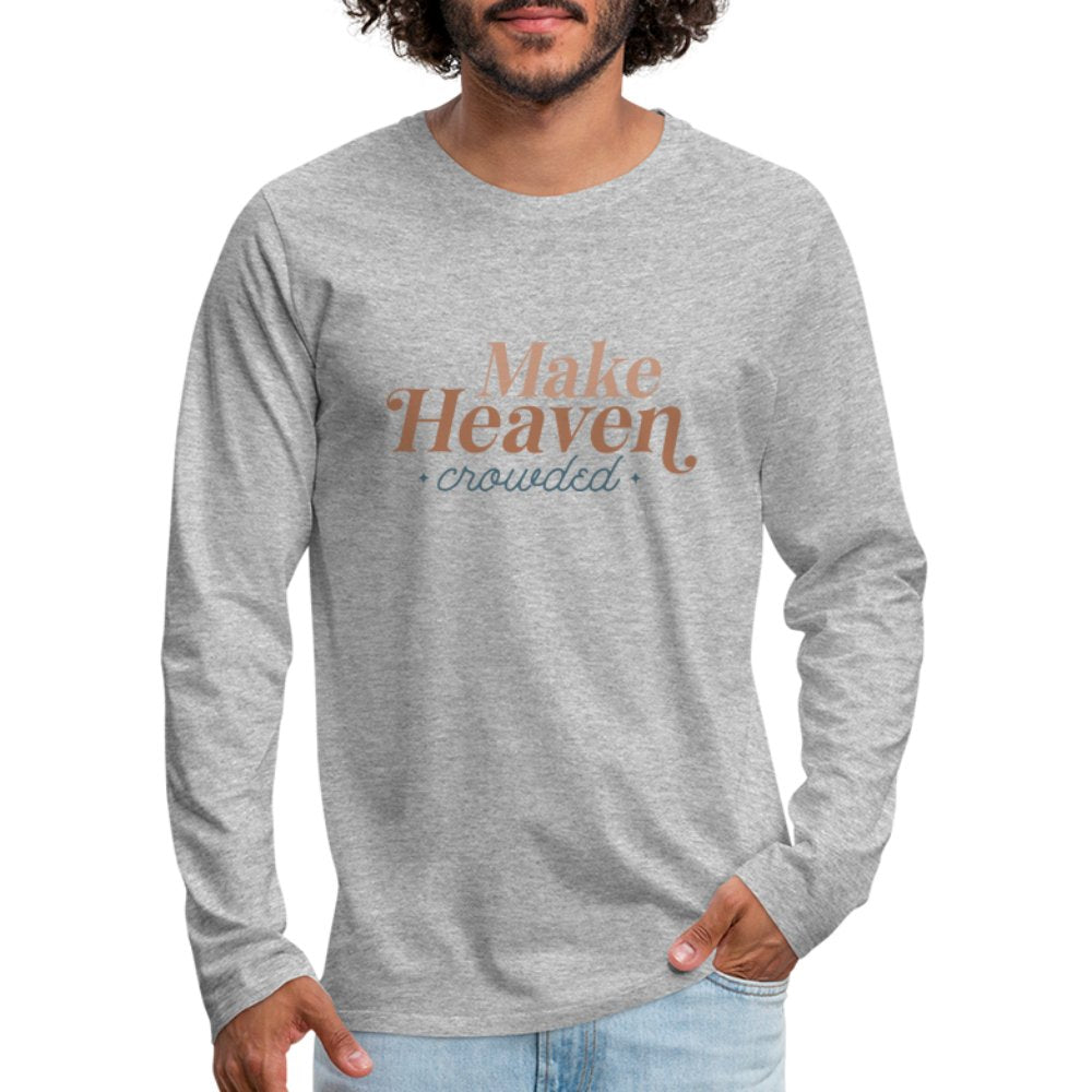 Make Heaven Crowded Men's Premium Long Sleeve T-Shirt - heather gray