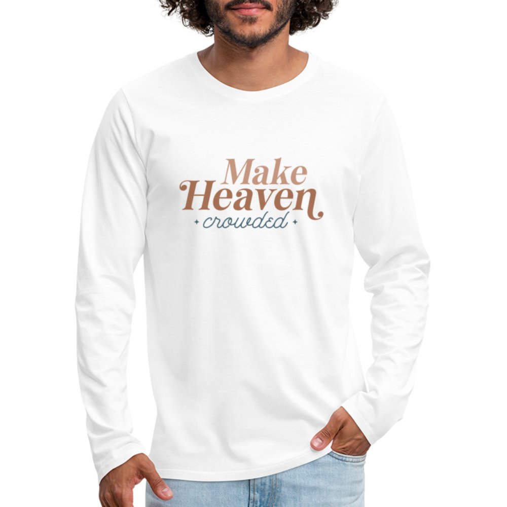 Make Heaven Crowded Men's Premium Long Sleeve T-Shirt - option1# - Men's Premium Long Sleeve T-Shirt | Spreadshirt 875