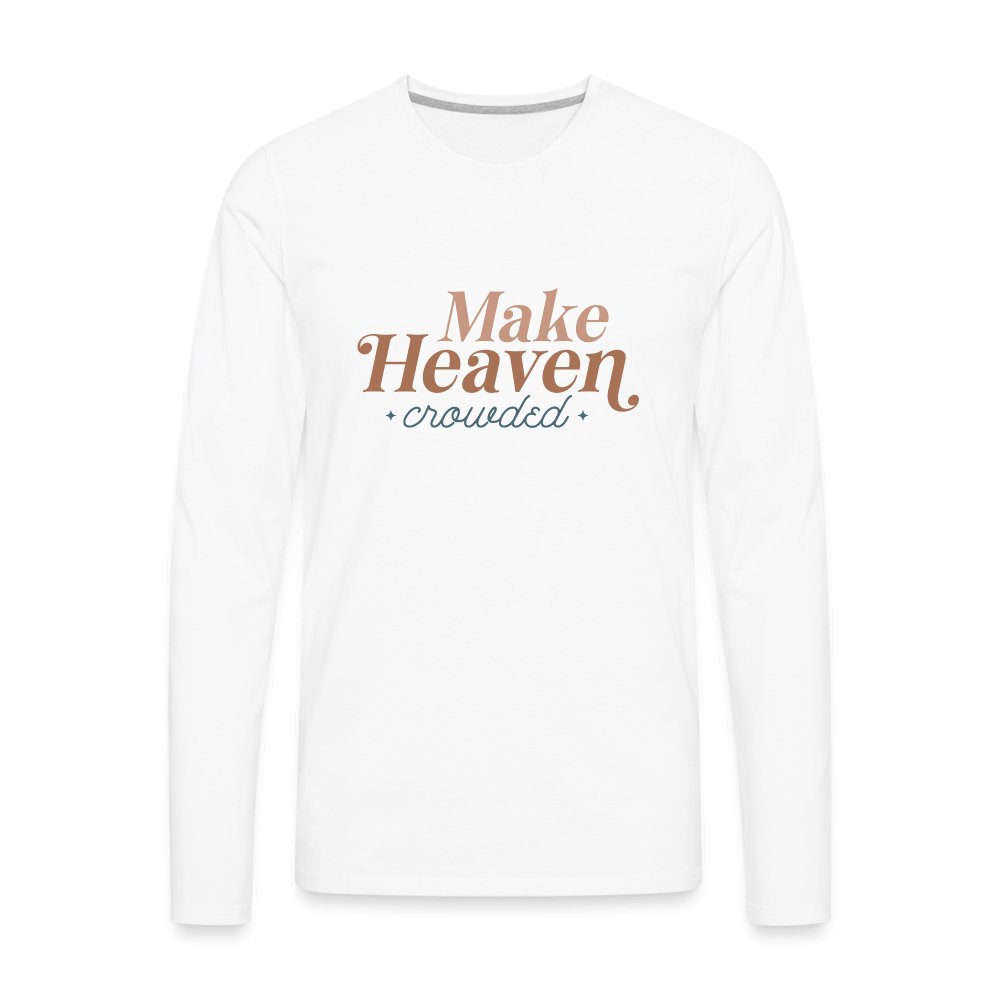 Make Heaven Crowded Men's Premium Long Sleeve T-Shirt - option1# - Men's Premium Long Sleeve T-Shirt | Spreadshirt 875