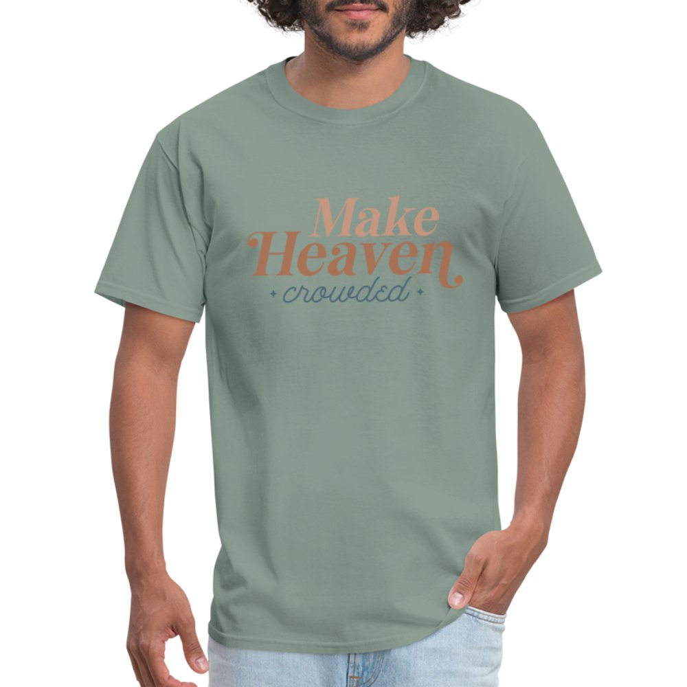 Make Heaven Crowded T-Shirt - sage