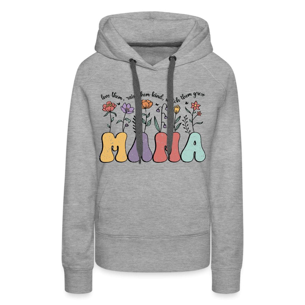 Mama, Love Them, Raise Them Kind, Watch Them Grow Women’s Premium Hoodie - heather grey