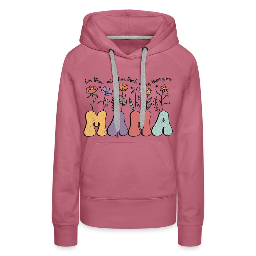 Mama, Love Them, Raise Them Kind, Watch Them Grow Women’s Premium Hoodie - mauve