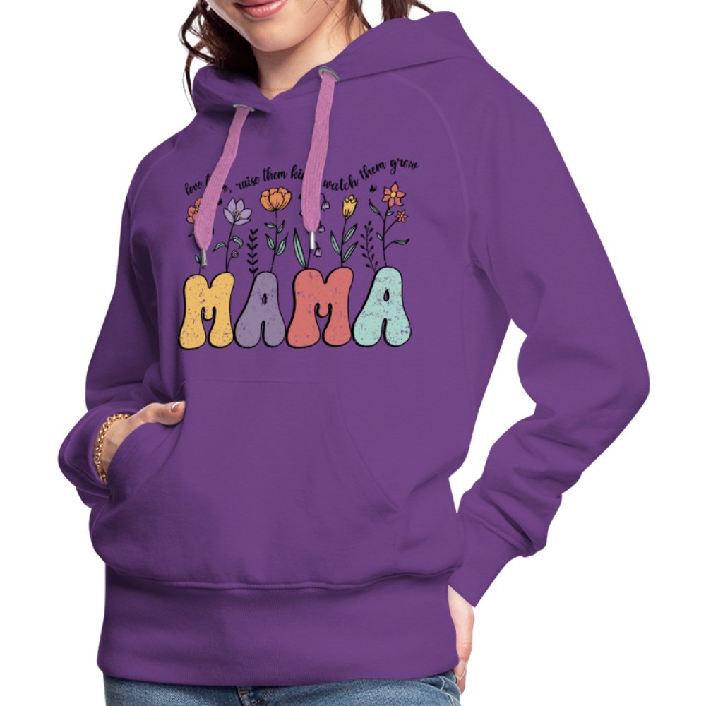 Mama, Love Them, Raise Them Kind, Watch Them Grow Women’s Premium Hoodie - purple