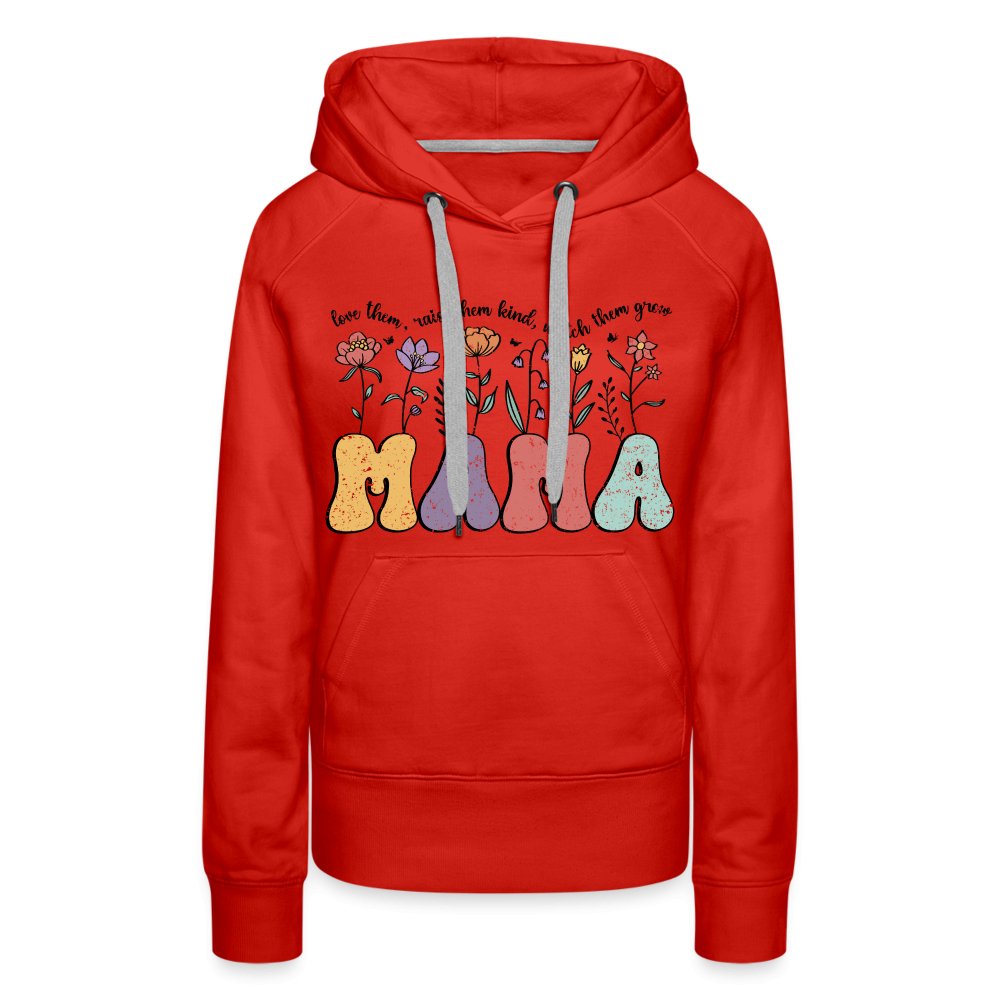 Mama, Love Them, Raise Them Kind, Watch Them Grow Women’s Premium Hoodie - red