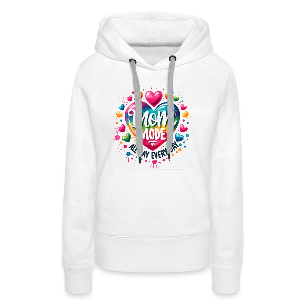 Mom Mode Women’s Premium Hoodie (All Day Every Day) - white