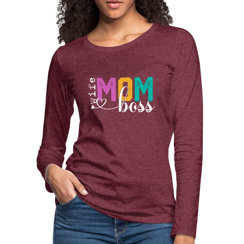 Mom Wife Boss Women's Premium Long Sleeve T-Shirt - heather burgundy