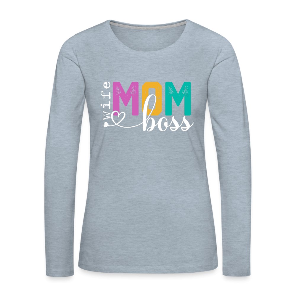 Mom Wife Boss Women's Premium Long Sleeve T-Shirt - heather ice blue