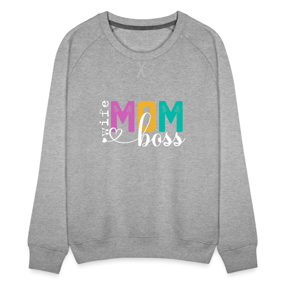 Mom Wife Boss Women’s Premium Sweatshirt - heather grey