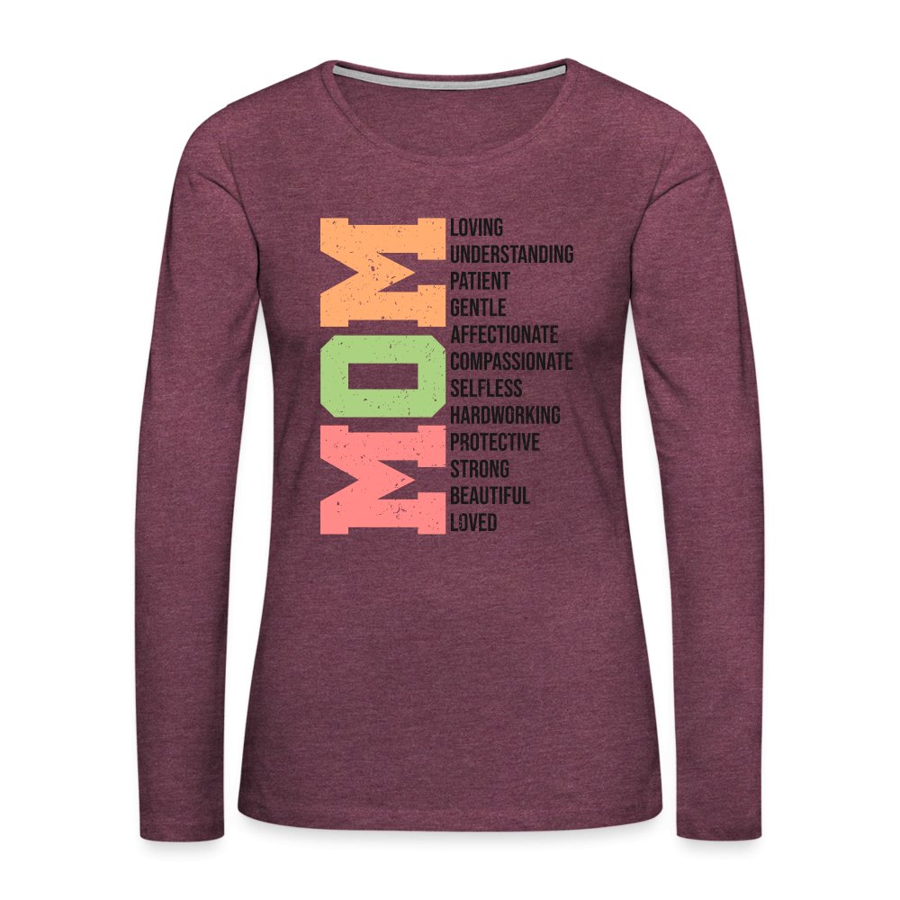 Mom Women's Premium Long Sleeve T-Shirt (Loving Words) - heather burgundy