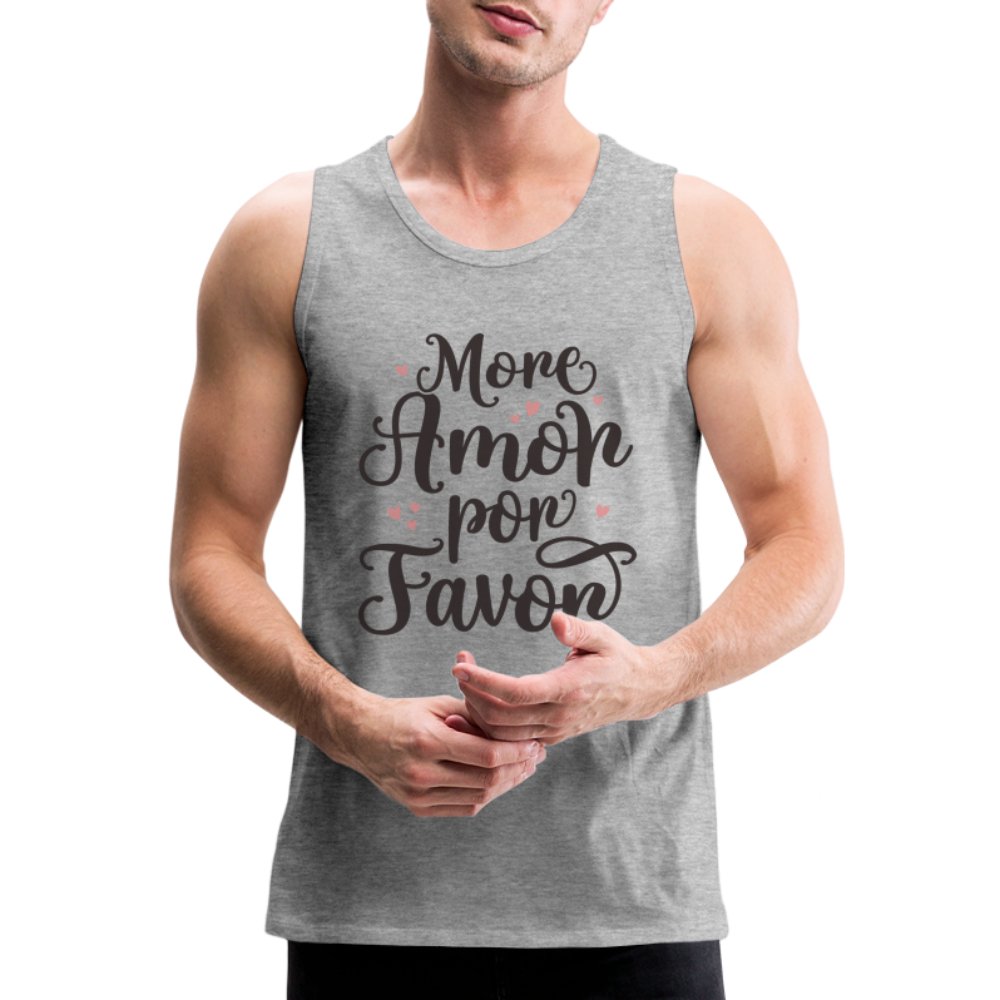 More Amor Por Favor Men’s Premium Tank Top - heather gray