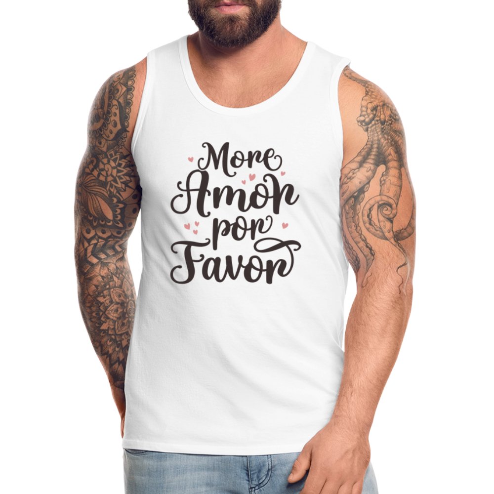 More Amor Por Favor Men’s Premium Tank Top - white