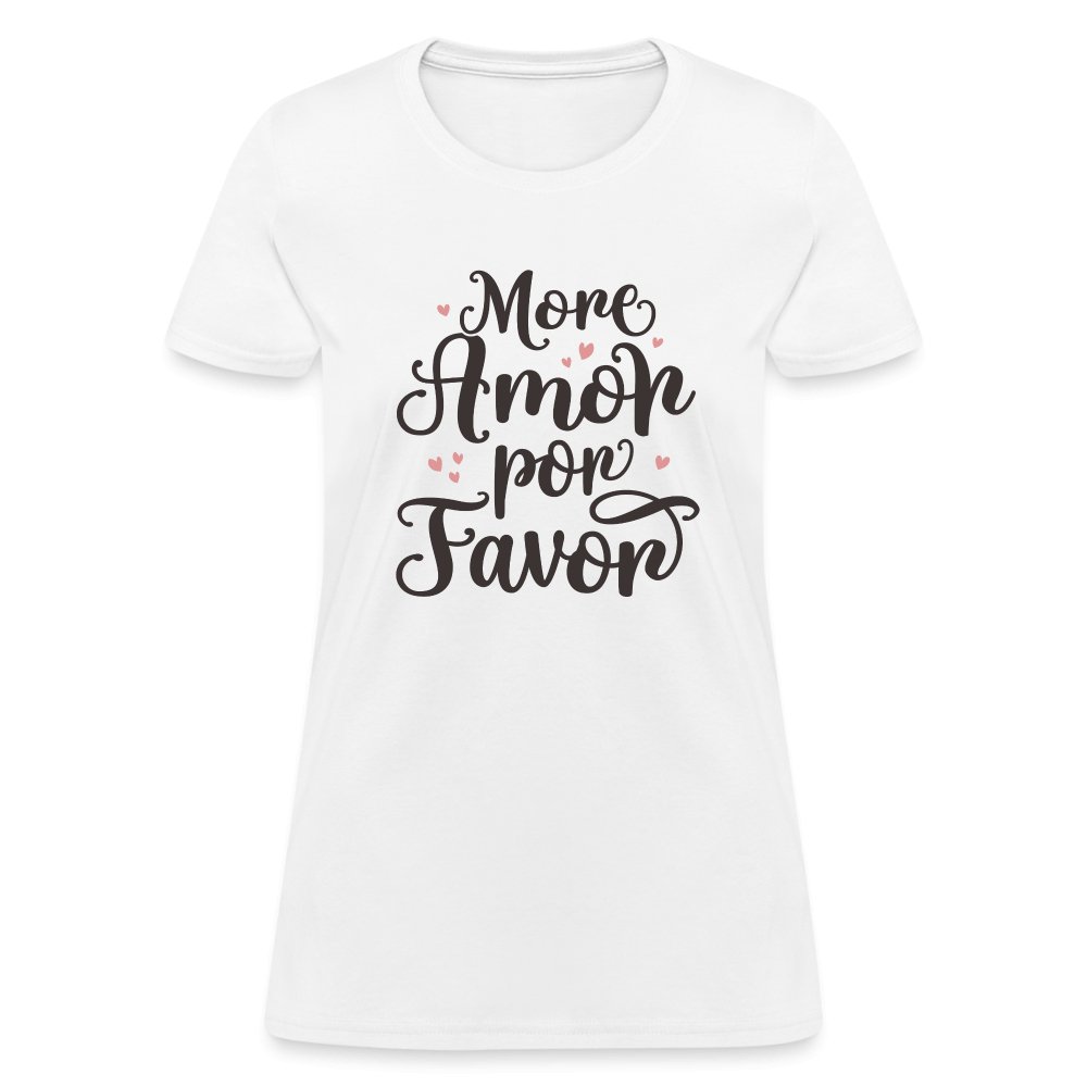 More Amor Por Favor Women's Contoured T-Shirt - white