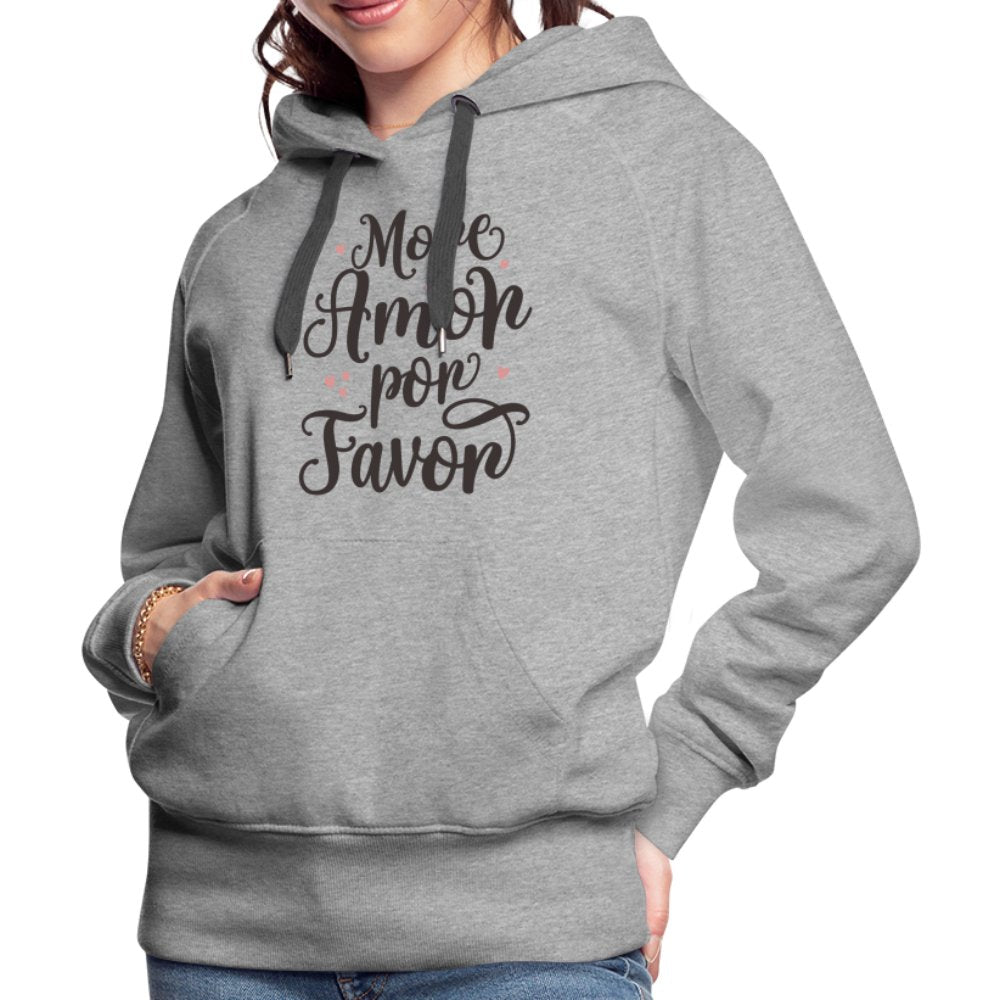 More Amor Por Favor Women’s Premium Hoodie - option1# - Women’s Premium Hoodie | Spreadshirt 444