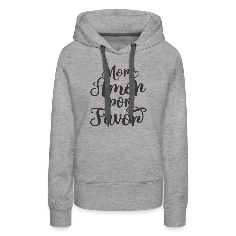 More Amor Por Favor Women’s Premium Hoodie - option1# - Women’s Premium Hoodie | Spreadshirt 444