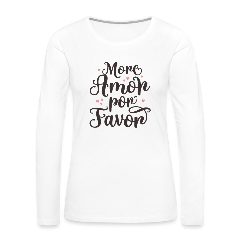 More Amor Por Favor Women's Premium Long Sleeve T-Shirt - option1# - Women's Premium Long Sleeve T-Shirt | Spreadshirt 876