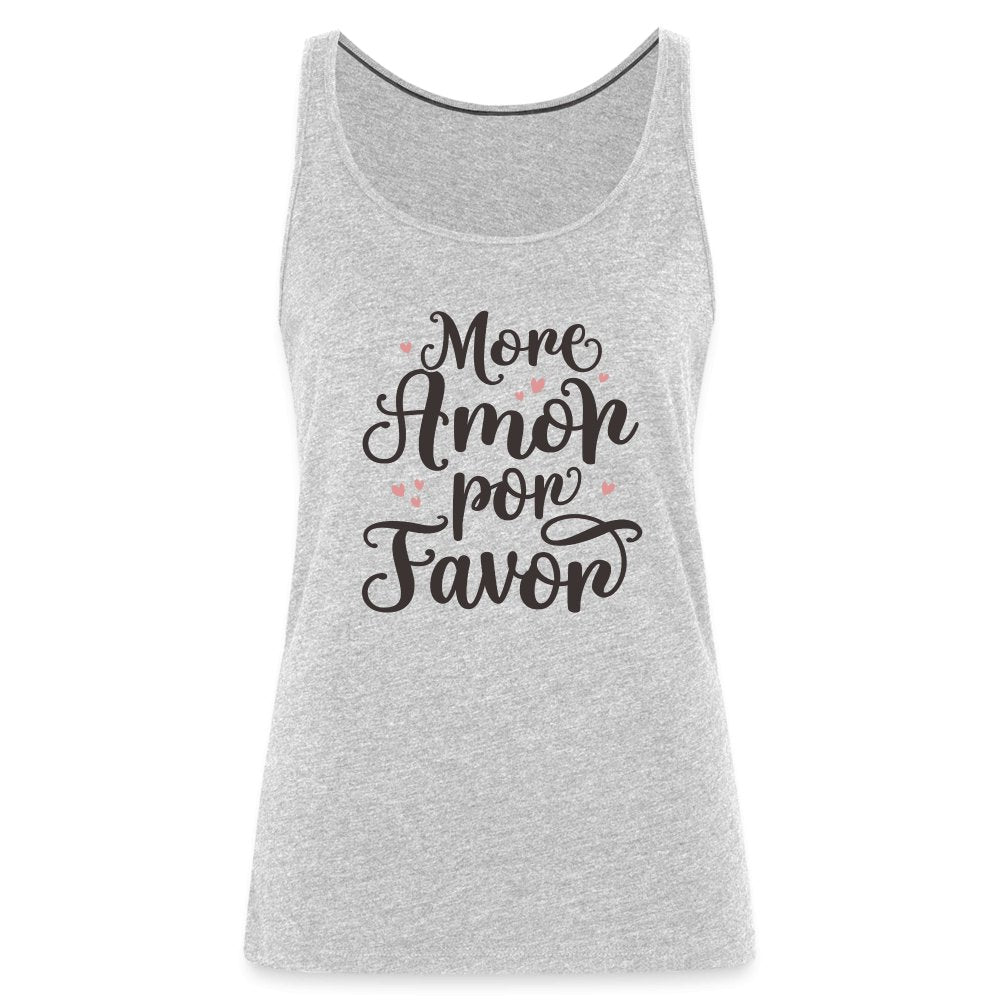 More Amor Por Favor Women’s Premium Tank Top - option1# - Women’s Premium Tank Top | Spreadshirt 917