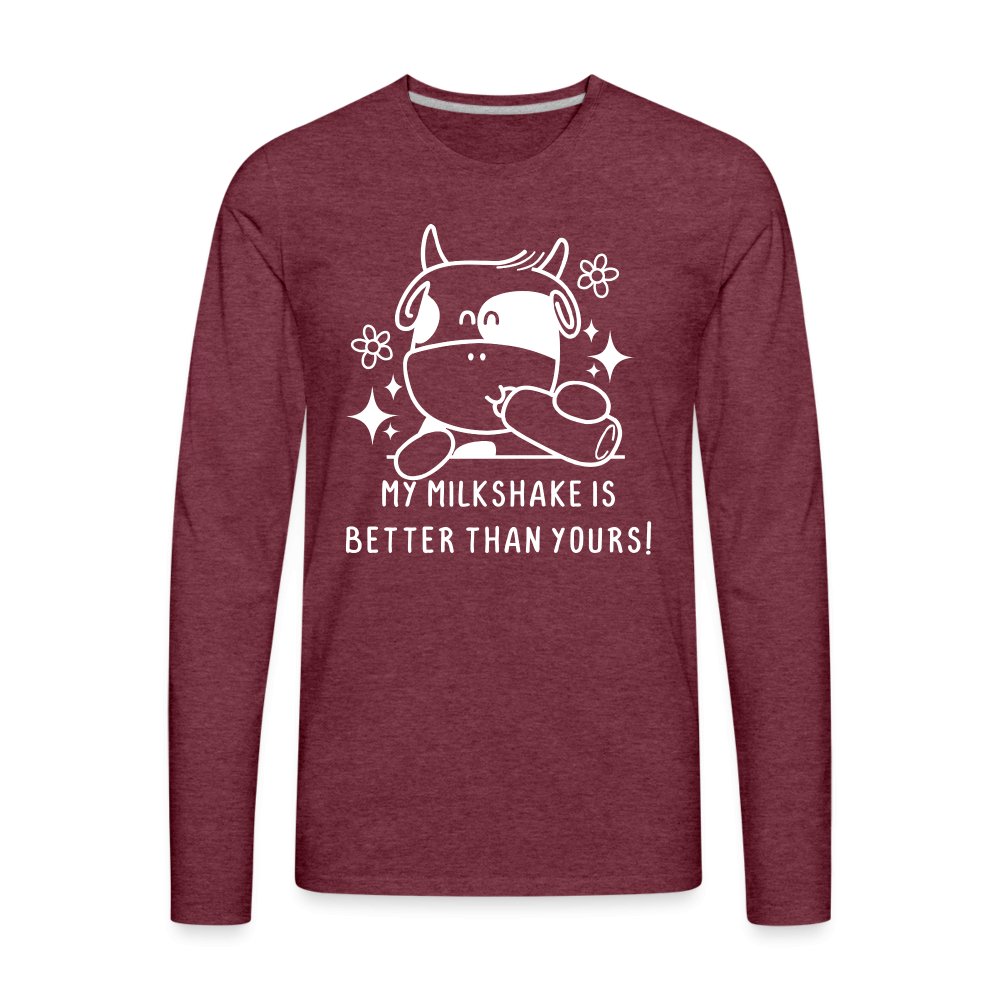 My Milkshake is Better Than Yours Men's Premium Long Sleeve T-Shirt (Funny Cow) - heather burgundy