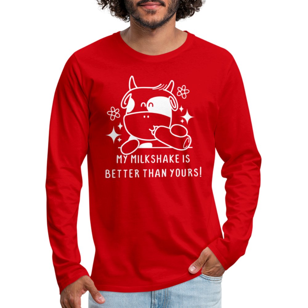 My Milkshake is Better Than Yours Men's Premium Long Sleeve T-Shirt (Funny Cow) - red