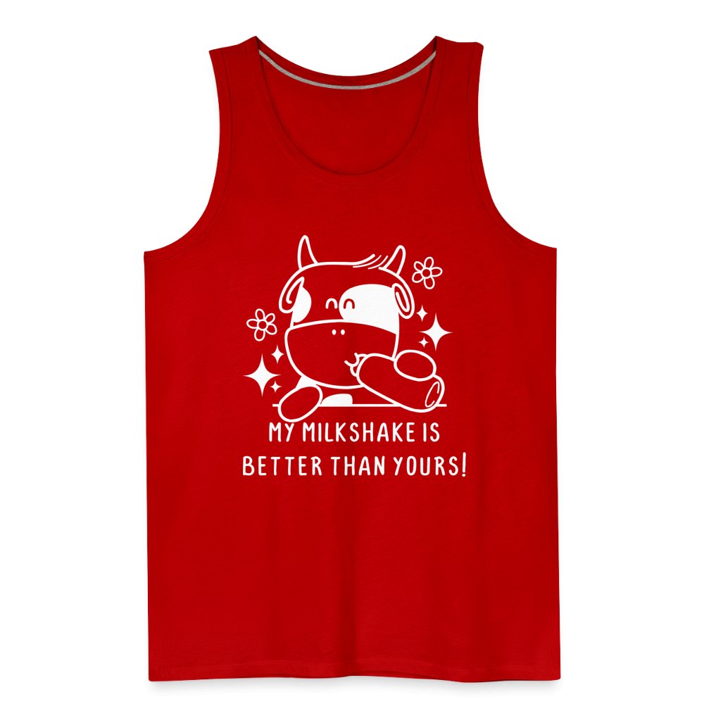 My Milkshake is Better Than Yours Men’s Premium Tank Top (Funny Cow) - red