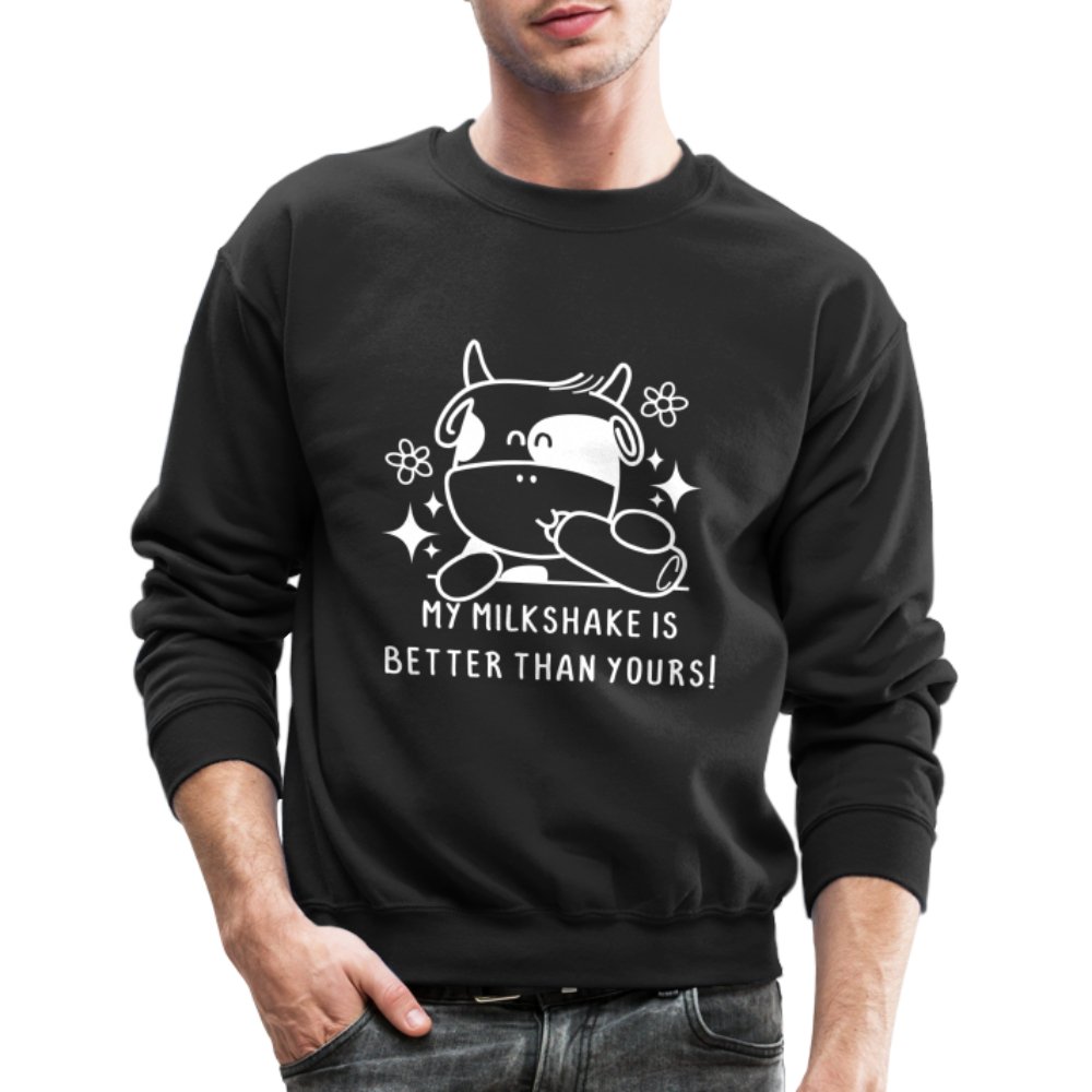 My Milkshake is Better Than Yours Sweatshirt (Funny Cow) - option1# - Unisex Crewneck Sweatshirt | Gildan 18000