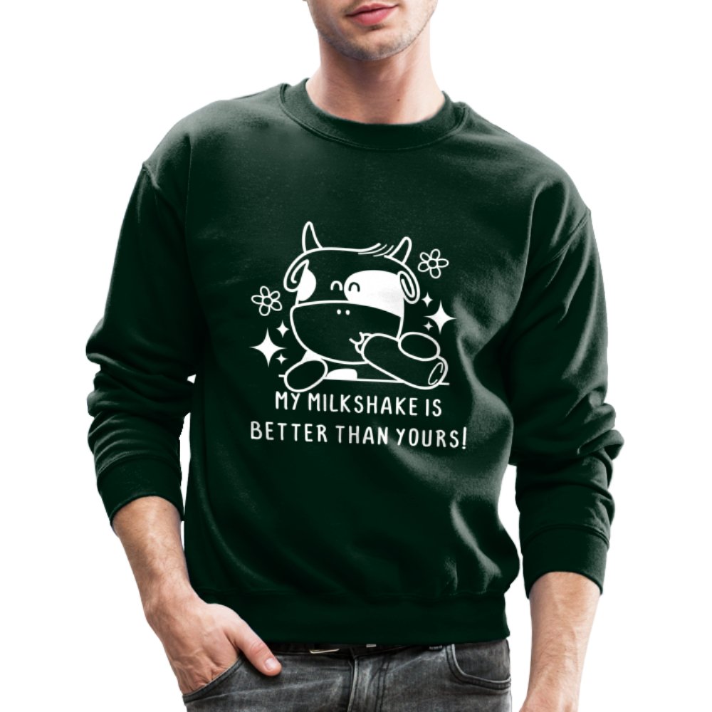 My Milkshake is Better Than Yours Sweatshirt (Funny Cow) - forest green