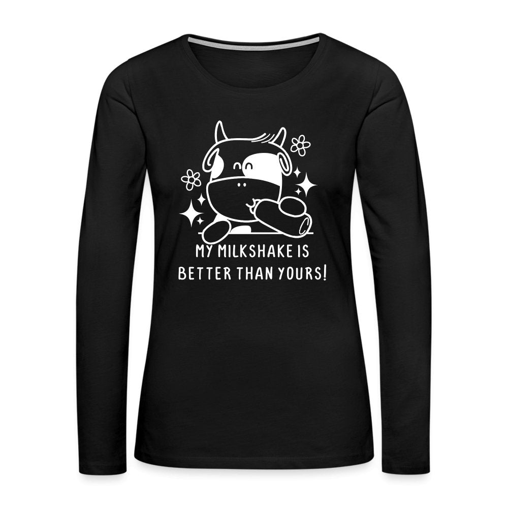 My Milkshake is Better Than Yours Women's Premium Long Sleeve T-Shirt (Funny Cow) - option1# - Women's Premium Long Sleeve T-Shirt | Spreadshirt 876