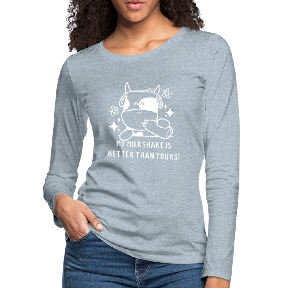 My Milkshake is Better Than Yours Women's Premium Long Sleeve T-Shirt (Funny Cow) - deep navy