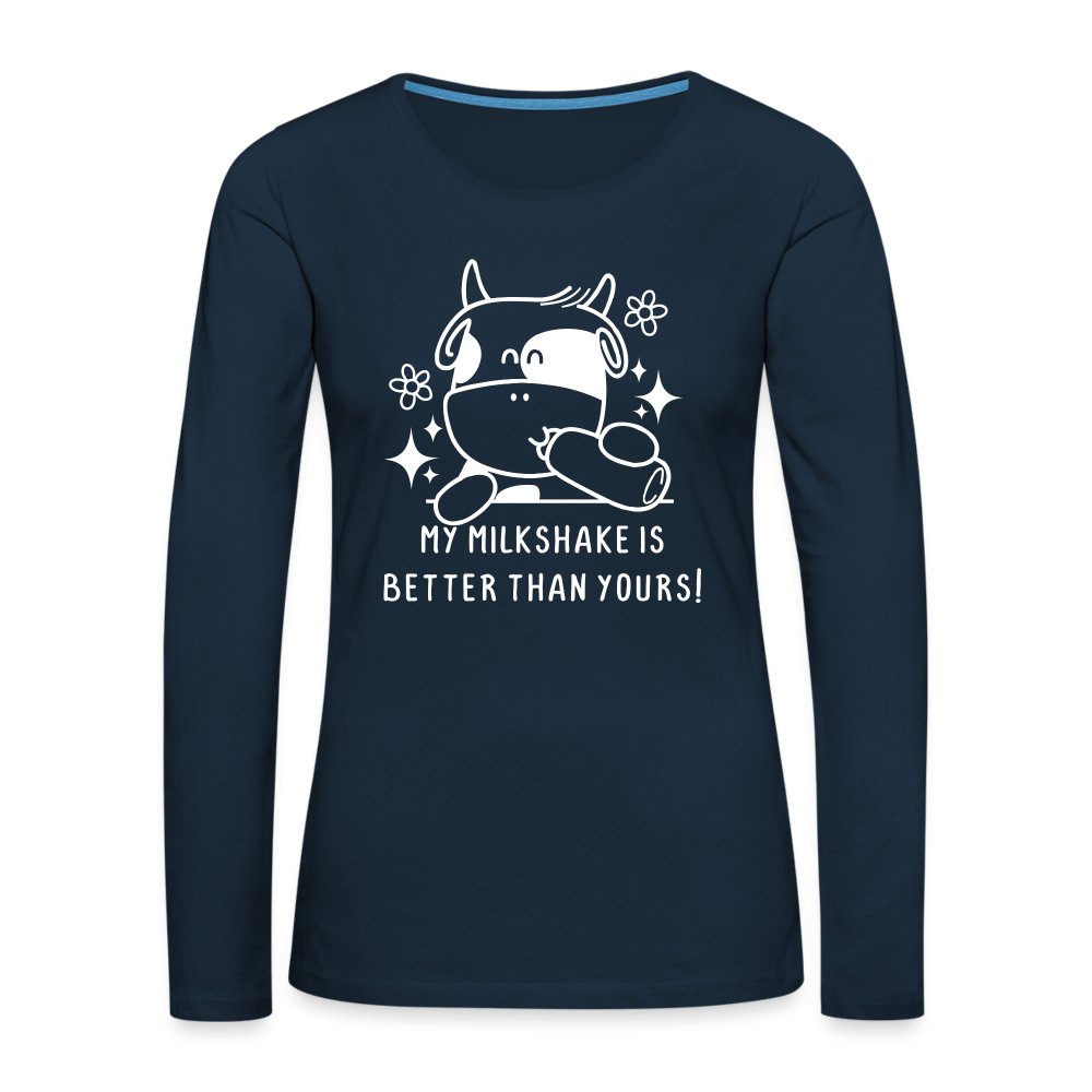 My Milkshake is Better Than Yours Women's Premium Long Sleeve T-Shirt (Funny Cow) - deep navy