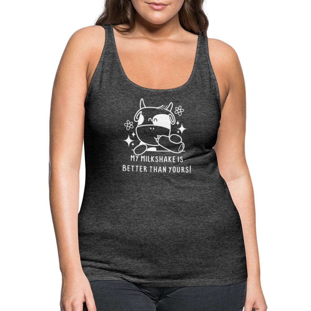 My Milkshake is Better Than Yours Women’s Premium Tank Top (Funny Cow) - charcoal grey