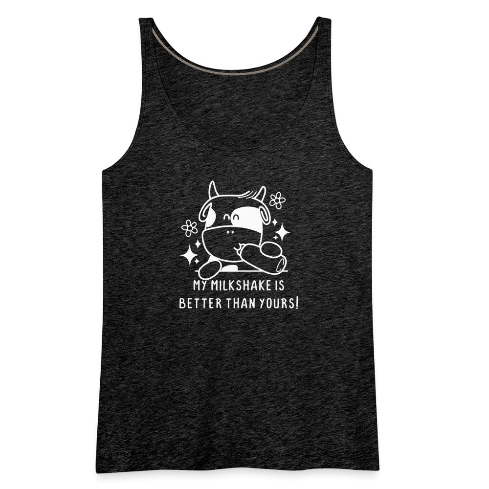 My Milkshake is Better Than Yours Women’s Premium Tank Top (Funny Cow) - charcoal grey