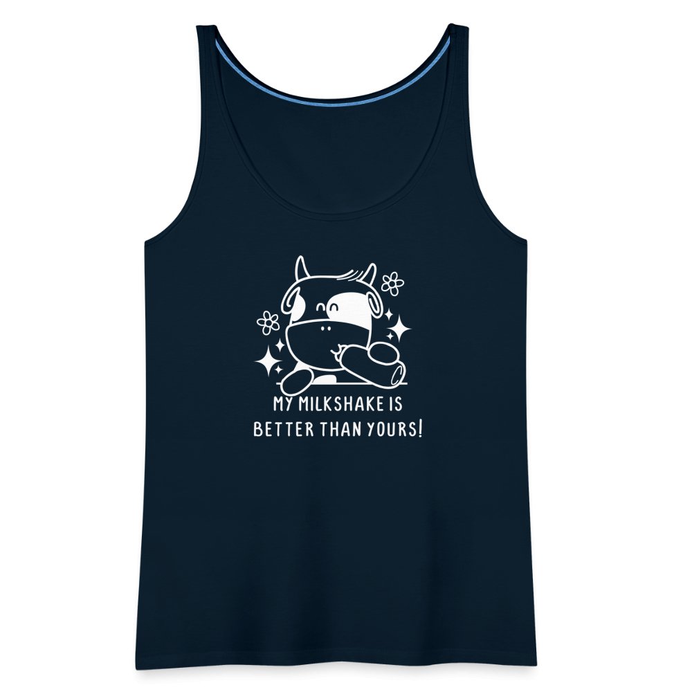 My Milkshake is Better Than Yours Women’s Premium Tank Top (Funny Cow) - deep navy