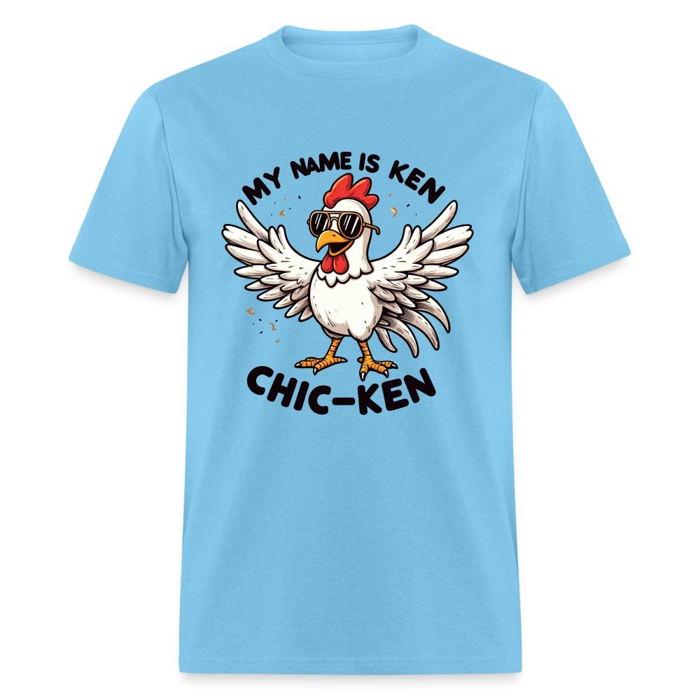 My Name is Ken Chic - Ken T-Shirt (Funny Chicken) - aquatic blue