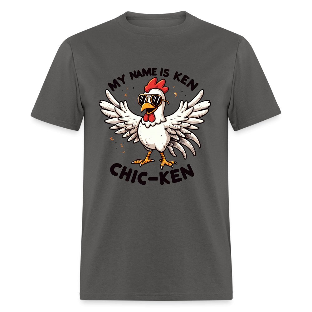 My Name is Ken Chic - Ken T-Shirt (Funny Chicken) - charcoal