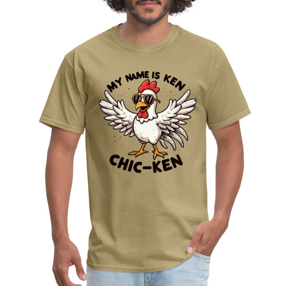 My Name is Ken Chic - Ken T-Shirt (Funny Chicken) - khaki