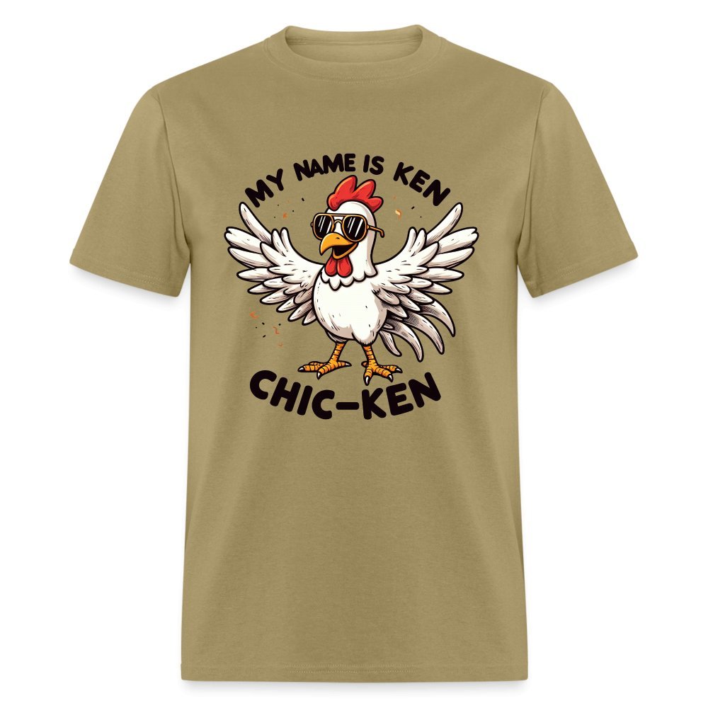 My Name is Ken Chic - Ken T-Shirt (Funny Chicken) - khaki