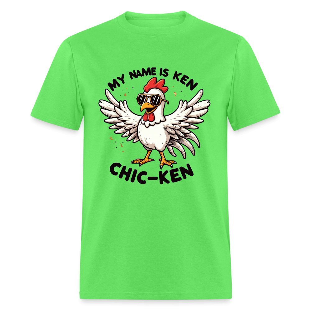 My Name is Ken Chic - Ken T-Shirt (Funny Chicken) - kiwi