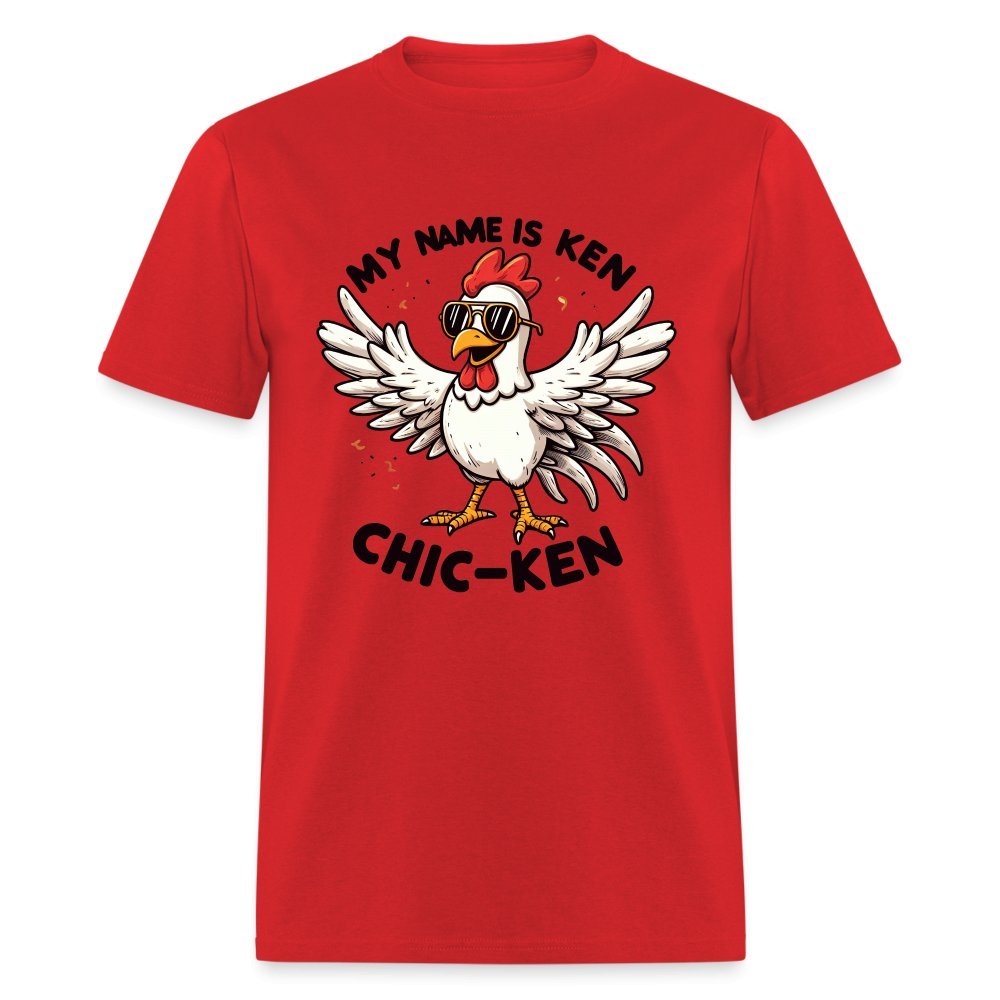 My Name is Ken Chic - Ken T-Shirt (Funny Chicken) - red