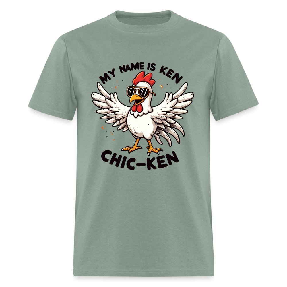 My Name is Ken Chic - Ken T-Shirt (Funny Chicken) - sage