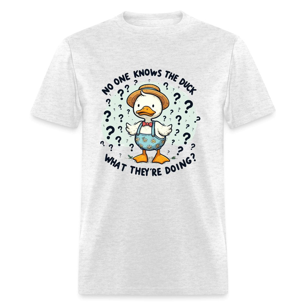 No One Knows The Duck What They're Doing T-Shirt (Confused Duck) - light heather gray