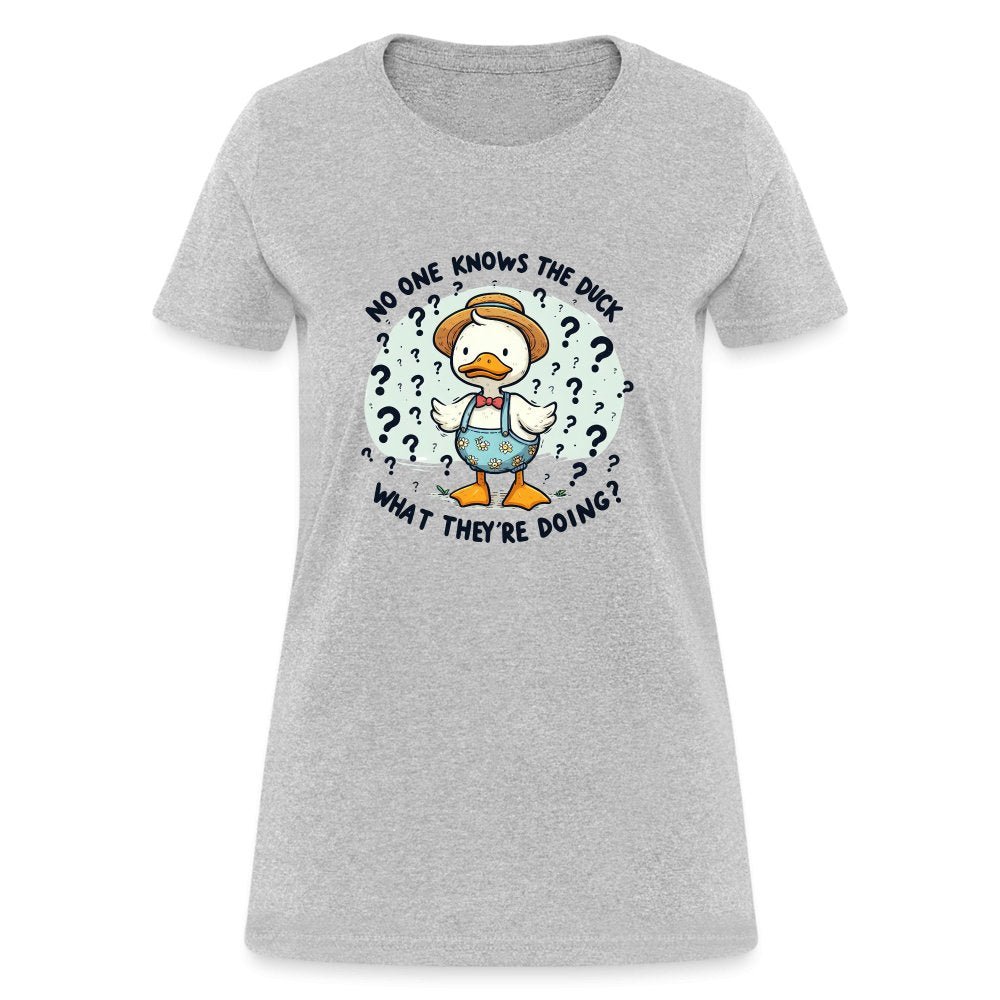 No One Knows The Duck What They're Doing Women's T-Shirt (Confused Duck) - heather gray