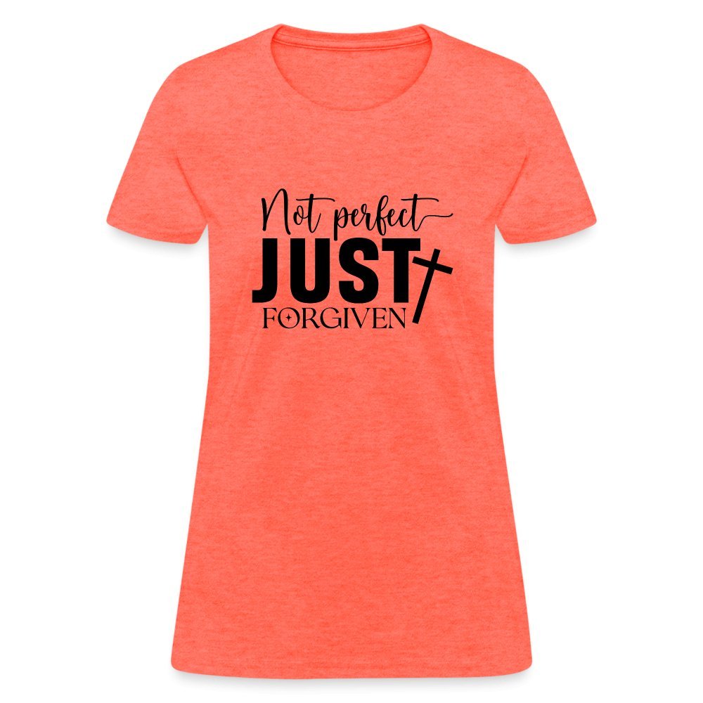 Not Perfect Just Forgiven Women's T-Shirt - heather coral