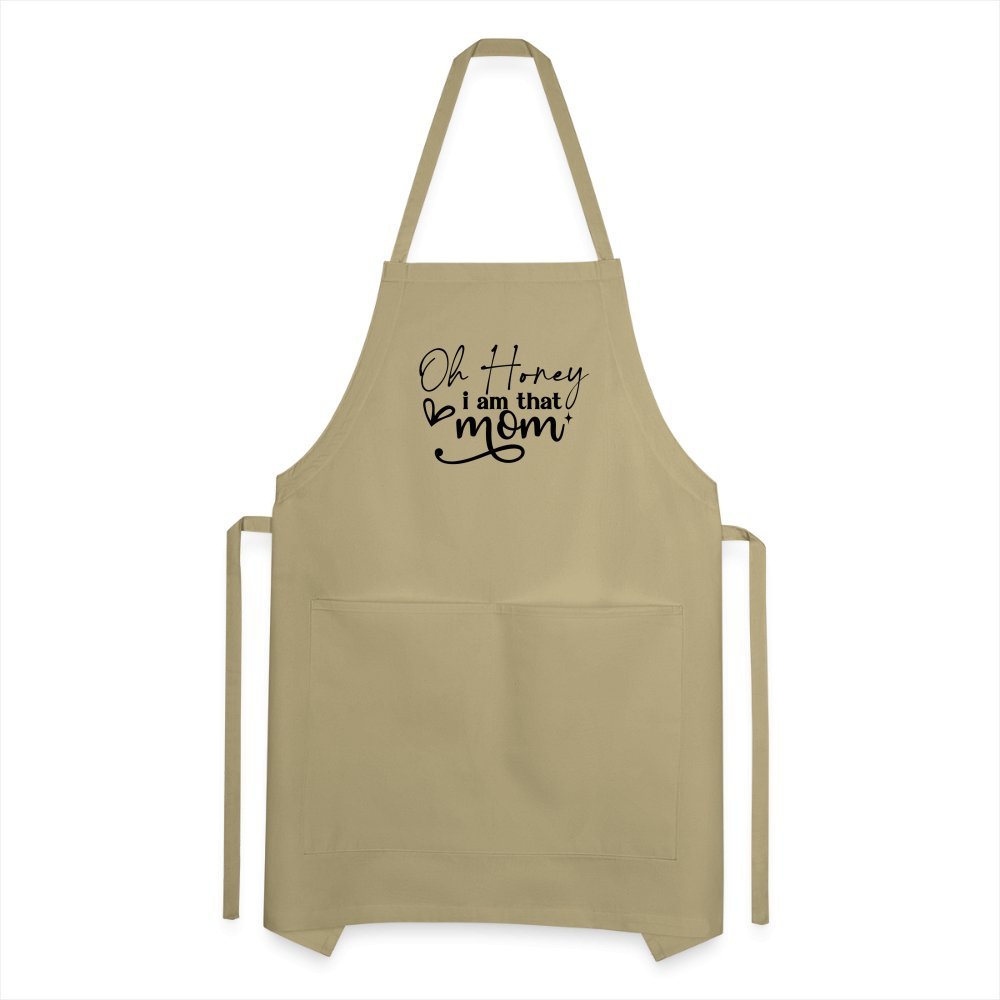 Oh Honey I am that Mom Adjustable Apron - khaki