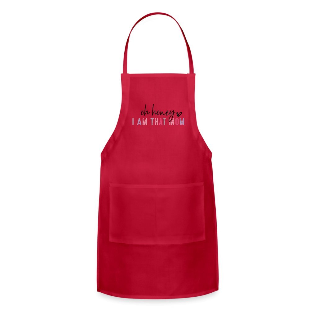 Oh Honey I am that Mom Adjustable Apron - red